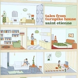 Saint Etienne - Tales From Turnpike House