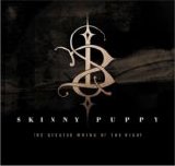 Skinny Puppy - Greater Wrong Of The Right