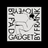 Frank Tovey - Fad Gadget by Frank Tovey