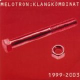 Melotron - Klangkombinat 1999-2003