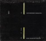 EinstÃ¼rzende Neubauten - Total Eclipse Of The Sun single