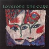 Cure - Lovesong single