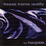 Haujobb - Freeze Frame Reality