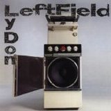 Leftfield - Open Up single