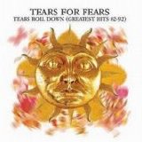 Tears For Fears - Tears Roll Down: Greatest Hits 82-92