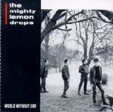 Mighty Lemon Drops - World Without End