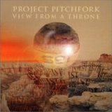 Project Pitchfork - View From A Throne