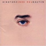 EinstÃ¼rzende Neubauten - Ende Neu (AT)