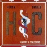 Hunters & Collectors - Human Frailty