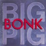 Big Pig - Bonk