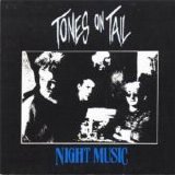 Tones On Tail - Night Music