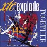 XTC - Explode Together: The Dub Experiments 1978-1980