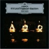 Laibach - Krst Pod Triglavom - Baptism