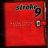 Stroke 9 - Nasty Little Thoughts