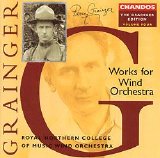 Royal Northern College of Music Wind Orchestra - Percy Grainger: Worksfor Wind Orchestra