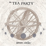 The Tea Party - Seven Circles