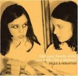 Belle & Sebastian - Fold Your Hands Child, You Walk Like a Peasant