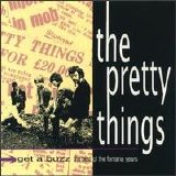 Pretty Things - Get A Buzz - The Best of the Fontana Years