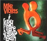 Vickers, Mike - I Wish I Were a Group Again