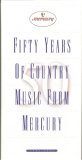 Various artists - Fifty Years Of Country Music From Mercury