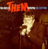 Them - The Story Of Them Featuring Van Morrison - Disc 1 of 2
