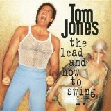 Tom Jones - The Lead And How To Swing It