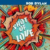 Dylan, Bob - Shot Of Love