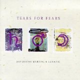 Tears For Fears - Saturnine Martial & Lunatic