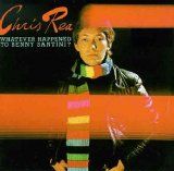 Chris Rea - Whatever Happened To Benny Santini?