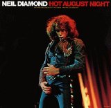 Neil Diamond - Hot August Night