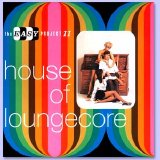 Various artists - The Easy Project II: House of Loungecore