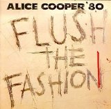 Alice Cooper - Flush the Fashion