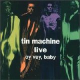 Tin Machine - Oy Vey, Baby