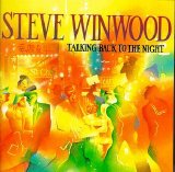 Steve Winwood - Talking Back To The Night