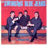 The Swinging Blue Jeans - Don't Make Me Over