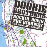 The Doobie Brothers - Rockin' Down The Highway:  The Wildlife Concert