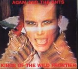 Adam And The Ants - Kings Of The Wild Frontier