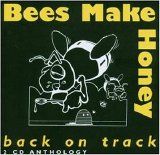 Bees Make Honey - Back On Track : The Anthology