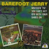 Barefoot Jerry - Watchin' TV (1974) / You Can't Get Off With Your Shoes On (1975)