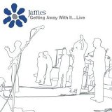 James - Getting Away With It... Live