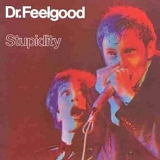 Dr Feelgood - Stupidity