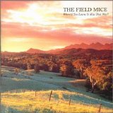The Field Mice - Where´d you learn to kiss that way?