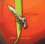 The Czars - Before...but longer