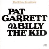 Bob Dylan - Pat Garrett & Billy The Kid