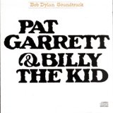 Bob Dylan - Pat Garrett & Billy the Kid [Soundtrack]