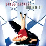 Karukas, Gregg - Looking Up