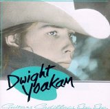 Dwight Yoakam - Guitars Cadillacs Etc.