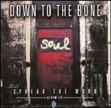 Down to the Bone - Spread The Word - Album III