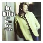 Joe Diffie - Twice Upon A Time