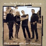 Highwaymen - The Road Goes On Forever